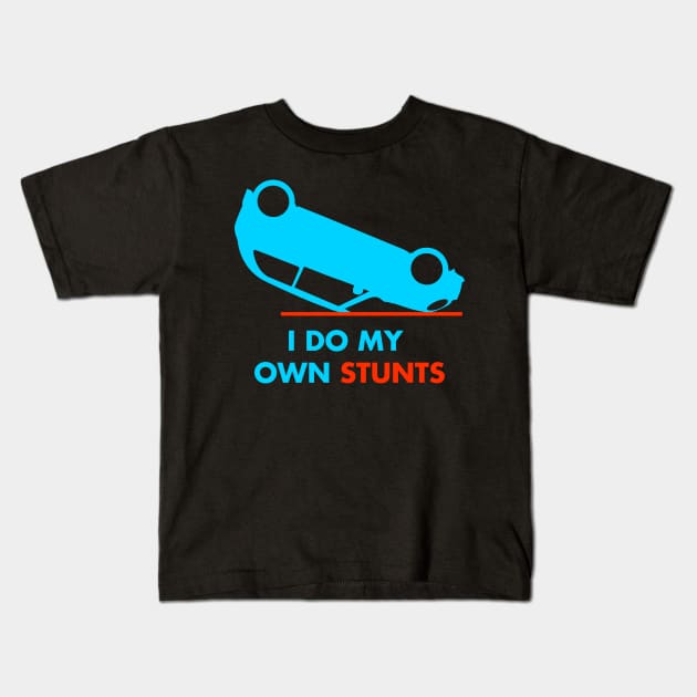 I Do My Own Stunts New Drivers Gift print Kids T-Shirt by theodoros20